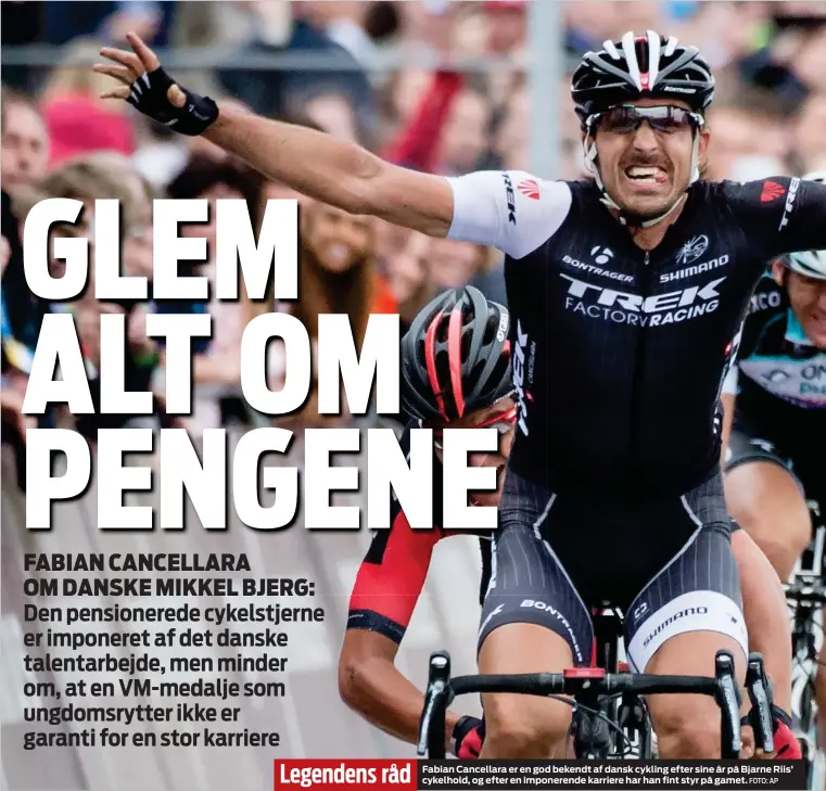  ?? FOTO: AP ?? Legendens råd Fabian Cancellara er en god bekendt af dansk cykling efter sine år på Bjarne Riis’ cykelhold, og efter en imponerend­e karriere har han fint styr på gamet.