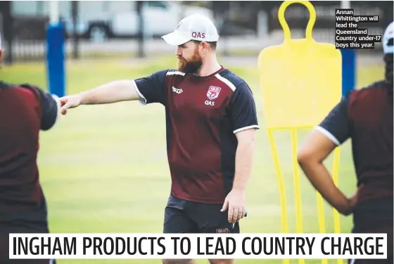  ??  ?? Annan Whittingto­n will lead the Queensland Country under-17 boys this year.