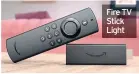  ??  ?? Fire TV Stick Light