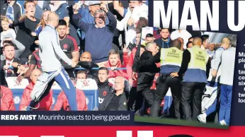  ??  ?? REDS MIST Mourinho reacts to being goaded