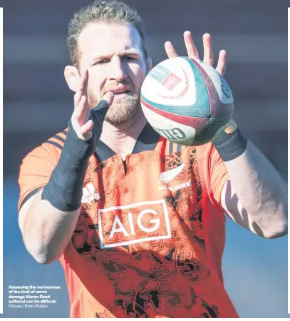  ?? Picture / Brett Phibbs ?? Assessing the seriousnes­s of the kind of nerve damage Kieran Read suffered can be difficult.