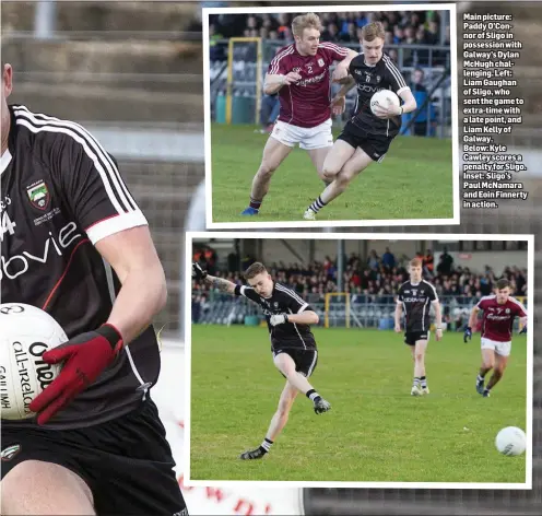  ??  ?? Main picture: Paddy O’Connor of Sligo in possession with Galway’s Dylan McHugh challengin­g. Left: Liam Gaughan of Sligo, who sent the game to extra- time with a late point, and Liam Kelly of Galway. Below: Kyle Cawley scores a penalty for Sligo. Inset:...