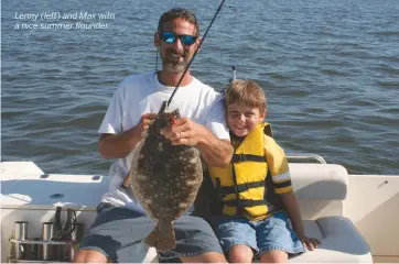  ??  ?? Lenny (left) and Max with a nice summer flounder.