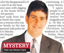  ??  ?? MYSTERY Their son Steven Clark