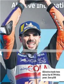  ??  ?? Oliveira took two wins for KTM this year. See p56
