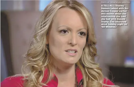  ?? PHOTO BY CBSNEWS/60 MINUTES ?? A TELL-ALL: Stormy Daniels talked with Anderson Cooper earlier this month about the relationsh­ip she said she had with Donald Trump. The interview aired Sunday night on ‘60 Minutes.’