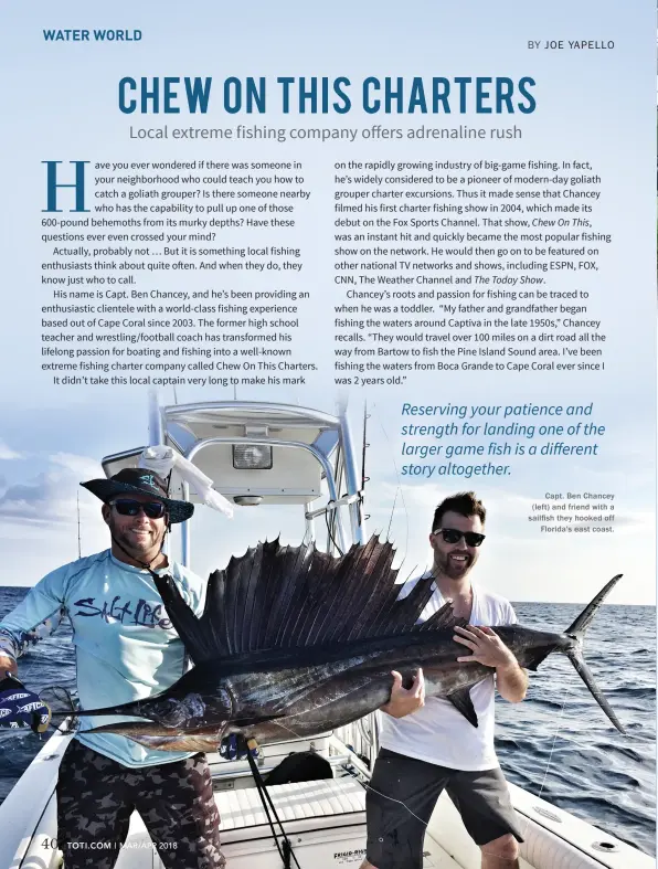  ??  ?? Capt. Ben Chancey (left) and friend with a sailfish they hooked off Florida's east coast.
