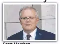  ??  ?? Scott Morrison.