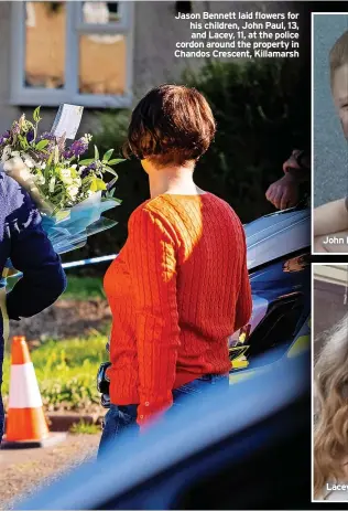  ??  ?? Jason Bennett laid flowers for his children, John Paul, 13, and Lacey, 11, at the police cordon around the property in Chandos Crescent, Killamarsh