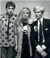  ??  ?? Chris Stein, Harry and Andy Warhol in 1982