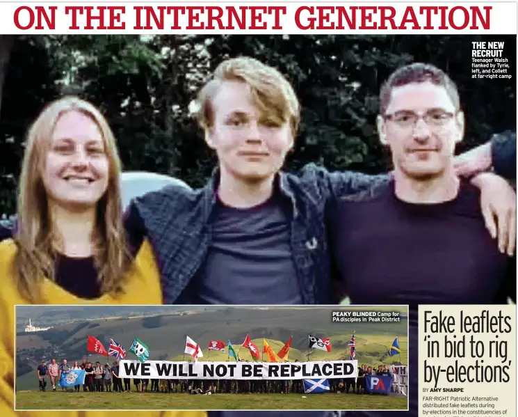  ?? ?? PEAKY BLINDED Camp for PA disciples in Peak District
THE NEW RECRUIT Teenager Walsh flanked by Tyrie, left, and Collett at far-right camp