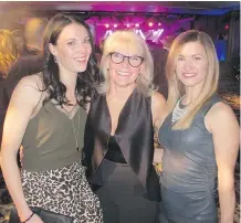  ?? BILL BROOKS ?? Prostate Cancer Centre’s Eva Moreau, centre, is flanked by her daughter Justine Moreau, left, and Joanna Kostanecki at the inaugural Gloves-On Gala held Feb. 2 at Hotel Arts in support of the Men’s Health Program at the Prostate Cancer Centre.