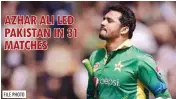  ?? FILE PHOTO ?? AZHAR ALI LED PAKISTAN IN 31 MATCHES