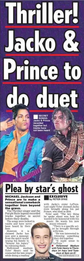  ??  ?? SECRET SONGS: Jacko & Prince recorded together but tracks have not been heard CONTACT: Tyler