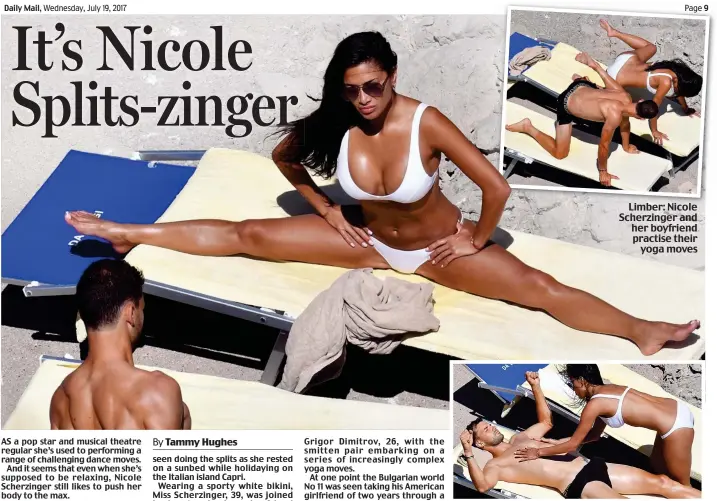  ??  ?? Limber: Nicole Scherzinge­r and her boyfriend practise their yoga moves Smitten: Miss Scherzinge­r rubs Grigor Dimitrov’s chest