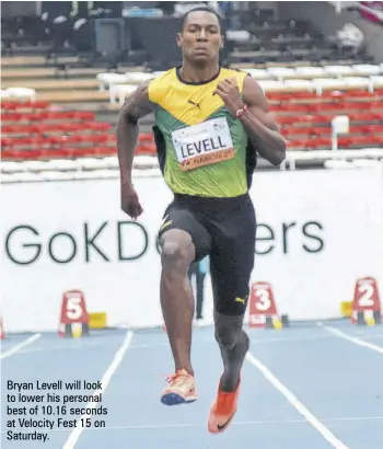  ?? ?? Bryan Levell will look to lower his personal best of 10.16 seconds at Velocity Fest 15 on Saturday.