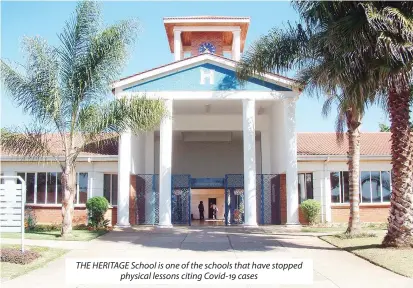  ?? ?? THE HERITAGE School is one of the schools that have stopped physical lessons citing Covid-19 cases