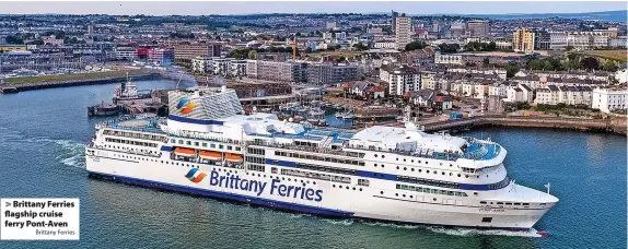  ?? Brittany Ferries ?? Brittany Ferries flagship cruise ferry Pont-Aven