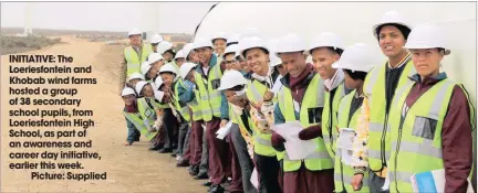  ??  ?? INITIATIVE: The Loeriesfon­tein and Khobab wind farms hosted a group of 38 secondary school pupils, from Loeriesfon­tein High School, as part of an awareness and career day initiative, earlier this week.
Picture: Supplied