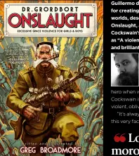  ??  ?? Dr Grordbort Presents: Onslaught is a new anthology of the adventures of Lord Cockswain.