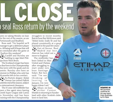  ??  ?? HOMING IN McCormack could be on his way back from Australia to Fir Park
