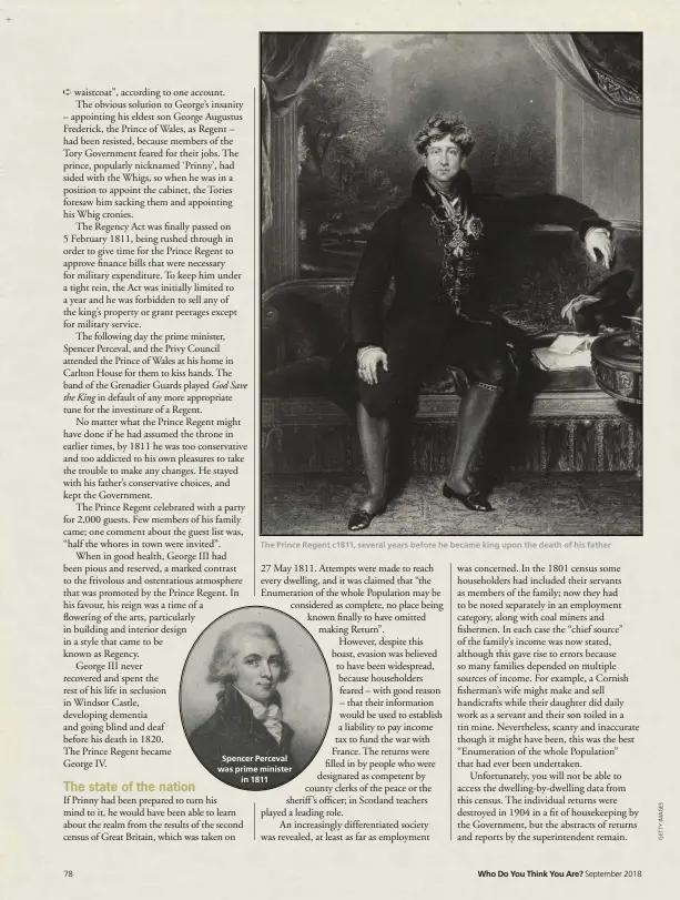  ??  ?? The Prince Regent c1811, several years before he became king upon the death of his father Spencer Perceval was prime minister in 1811