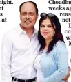  ??  ?? CLAIMS: Choudhury and his wife, Momina