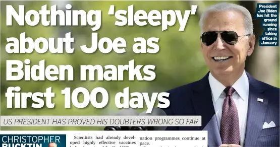  ??  ?? President Joe Biden has hit the ground running since taking office in January