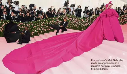  ??  ?? For last year’s Met Gala, she made an appearance in a massive hot pink Brandon Maxwell dress.