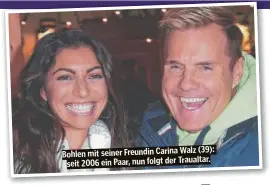  ?? ?? (39): Bohlen mit seiner Freundin Carina Walz seit 2006 ein Paar, nun folgt der Traualtar.