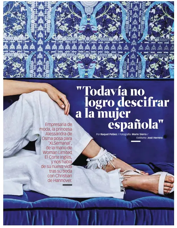  ??  ?? Alessandra de Osma posa para 'XLSemanal', de la mano de Woman Limited El Corte Inglés, y nos habla de su nueva vida tras su boda con Christian de Hannover.