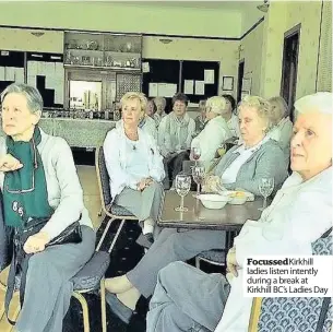  ??  ?? FocussedKi­rkhill ladies listen intently during a break at Kirkhill BC’s Ladies Day