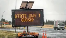  ?? PHOTO ALDEN WILLIAMS/STUFF ?? A State Highway 1 closed sign near the State Highway 7 turnoff.