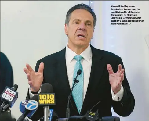  ?? AP ?? A lawsuit filed by former Gov. Andrew Cuomo over the constituti­onality of the state Commission on Ethics and Lobbying in Government were heard by a state appeals court in Albany on Friday.