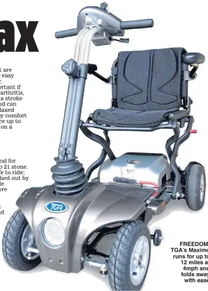  ??  ?? FREEDOM: TGA’s Maximo runs for up to 12 miles at 4mph and folds away with ease