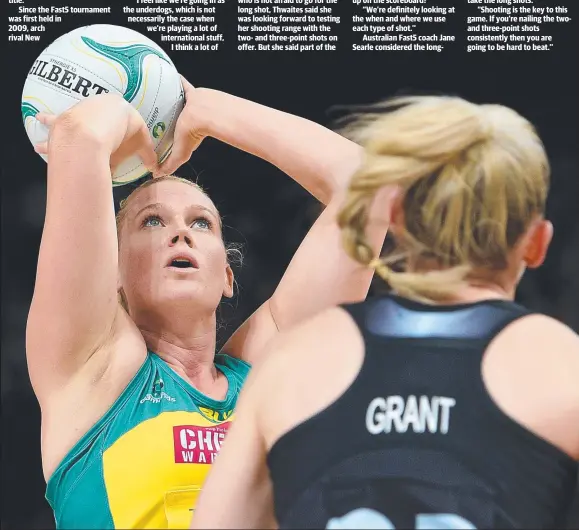  ?? Picture: AAP IMAGE ?? Goal shooter Caitlin Thwaites says Australia are keen to fill the gap in their trophy cabinet by taking out their first Fast5 world series title.
