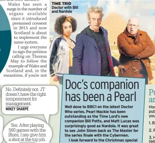  ??  ?? TIME TRIO Doctor with Bill and Nardole