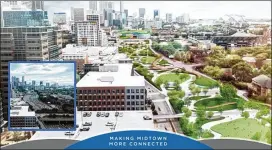  ?? COURTESY OF THE MCP FOUNDATION ?? Overview is pictured of before (inset image) and after covering the Downtown Connector in Midtown with acres of green space and walking trails, creating something of an overpass Beltline.