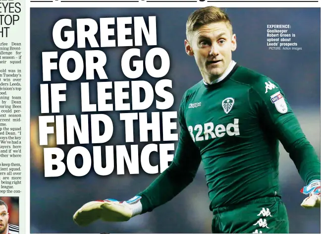  ?? PICTURE: Action Images ?? EXPERIENCE: Goalkeeper Robert Green is upbeat about Leeds’ prospects