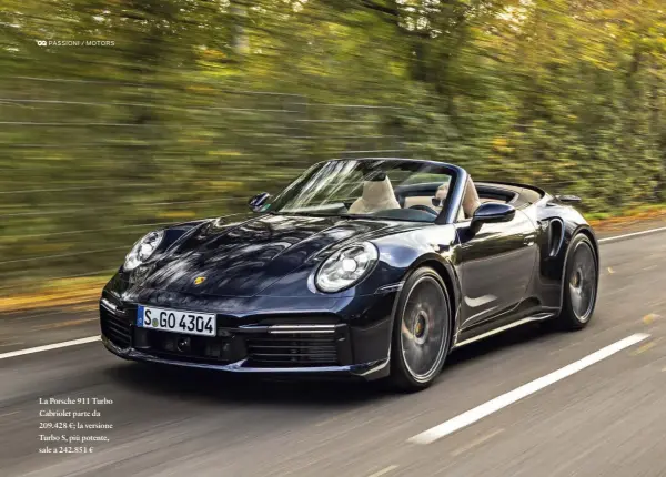  ??  ?? La Porsche 911 Turbo Cabriolet parte da 209.428 €; la versione Turbo S, più potente, sale a 242.851 €