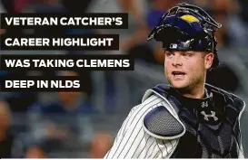  ?? Jim McIsaac / Getty Images ?? Lefthanded-hitting Brian McCann caught in 92 of the 130 games in which he appeared last season for the Yankees.