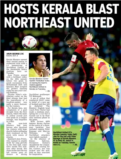  ??  ?? Kerala Blasters owner Sachin Tendulkar looks on during his team’s match against NorthEast United in Kerala on Tuesday.
— ISL NorthEast United FC’s Nicolas Leandro Velez (left) vies for the ball with Peter Ramage of Kerala Blasters FC in their ISL...