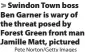  ?? Pete Norton/Getty Images ?? Swindon Town boss Ben Garner is wary of the threat posed by Forest Green front man Jamille Matt, pictured