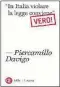  ??  ?? “In Italia violare la legge conviene” (Vero!) Piercamill­o Davigo Pagine: 100 Prezzo: 7,99 Editore: Laterza