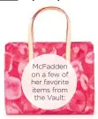  ??  ?? McFadden on a few of her favorite items from the Vault: This Louis Vuitton bag is “a great gift for any girlie girl who loves
pink.”