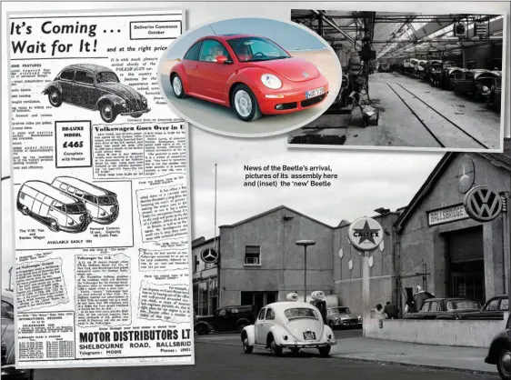  ??  ?? News of the Beetle’s arrival, pictures of its assembly here and (inset) the ‘new’ Beetle