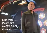  ??  ?? Star Trek: Picard airs on CTV Sci-Fi Channel.