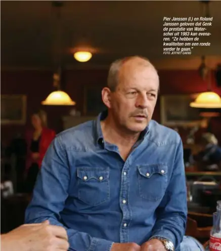  ?? FOTO JEFFREY GAENS ?? Pier Janssen (l.) en Roland Janssen geloven dat Genk de prestatie van Waterschei uit 1983 kan evenaren. “Ze hebben de kwaliteite­n om een ronde verder te gaan.”