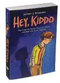  ?? Sonny Figueroa / New York Times ?? “Hey, Kiddo,” by the author and illustrato­r Jarrett Krosoczka hits stores Oct. 9.