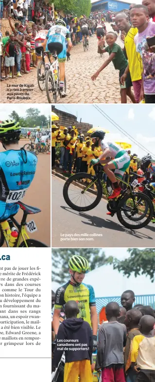  ??  ?? Le mur de Kigali n‘a rien à envier aux pavés du Paris-Roubaix. Le pays des mille collines porte bien son nom. Les coureurs canadiens ont pas mal de supporters !